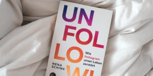 Beitragsbild des Blogbeitrags UNFOLLOW – Wie Instagram unser Leben zerstört!