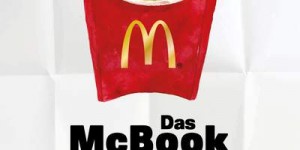 Beitragsbild des Blogbeitrags Das McBook: Von den Burgern der Zukunft, der Filiale der Queen und Igeln im Eisbecher – (fast) alles über McDonald’s 