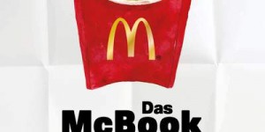 Beitragsbild des Blogbeitrags Das McBook: Von den Burgern der Zukunft, der Filiale der Queen und Igeln im Eisbecher – (fast) alles über McDonald’s