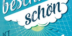 Beitragsbild des Blogbeitrags So beschissen schön ist nur das Leben 