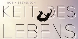 Beitragsbild des Blogbeitrags Die Unmöglichkeit des Lebens