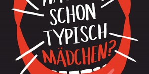 Beitragsbild des Blogbeitrags Spinster Girls – Was ist schon typisch Mädchen?