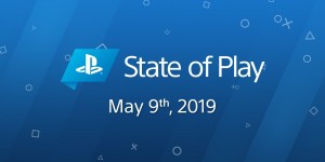 Beitragsbild des Blogbeitrags State of Play May 2019: The Complete Recap 