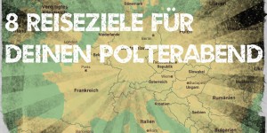 Beitragsbild des Blogbeitrags 8 Reiseziele für deinen Polterabend!