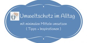 Beitragsbild des Blogbeitrags Weitere Tipps, wie Umweltschutz im Alltag mit minimalen Mitteln umgesetzt werden kann 