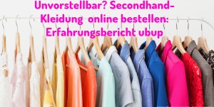 Beitragsbild des Blogbeitrags Unvorstellbar? Secondhand-Kleidung online bestellen: Erfahrungsbericht ubup