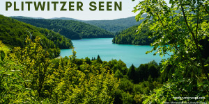 Beitragsbild des Blogbeitrags Enthülle die Schönheiten der Plitvicer Seen bei verschiedenen Spaziergängen | Kroatien ohne Auto