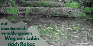 Beitragsbild des Blogbeitrags malerisches Bergstädtchen Labin (inkl. Streifzug nach Rabac) | Kroatien ohne Auto 