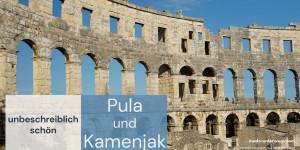 Beitragsbild des Blogbeitrags Pula und Kap Kamenjak: grandioser Mix aus römischer Kultur und Natur pur| Kroatien ohne Auto 