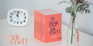 Beitragsbild des Blogbeitrags 99 Dinge für deine Ich Kraft – #1