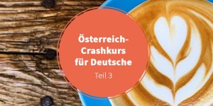 Beitragsbild des Blogbeitrags 5 wichtige Wörter als Zugezogener in Wien – Teil 3