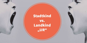 Beitragsbild des Blogbeitrags Landkind vs. Stadtkind: Liebe Wiener, was soll das mit eurem „Ur“? 