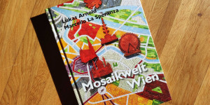 Beitragsbild des Blogbeitrags Newsletter-Gewinnspiel: Gewinne 4×1 Ausgabe des Buchs „Mosaikwelt Wien“