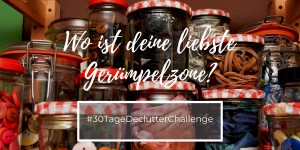 Beitragsbild des Blogbeitrags #30TDC | Teil 5/7: Gerümpelzonen entlarven
