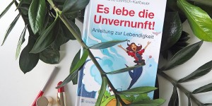 Beitragsbild des Blogbeitrags Es lebe die Unvernunft von Andrea Latritsch-Karlbauer