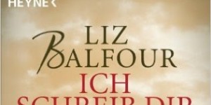 Beitragsbild des Blogbeitrags Buchvorstellung: Ich schreib dir sieben Jahre von Liz Balfour 
