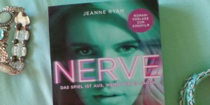 Beitragsbild des Blogbeitrags Buchrezension #127 Nerve - Das Spiel ist aus, wenn wir es sagen von Jeanne Ryan 