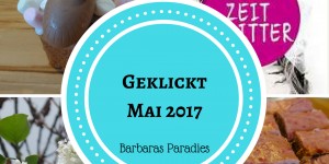 Beitragsbild des Blogbeitrags Geklickt im Mai 2017 #11 