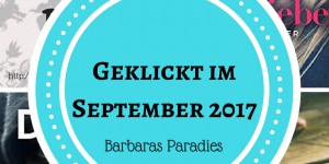Beitragsbild des Blogbeitrags Geklickt im September 2017 #14 