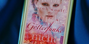 Beitragsbild des Blogbeitrags Buchrezension #204 Götterfunke 1 - Liebe mich nicht von Marah Woolf