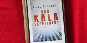 Beitragsbild des Blogbeitrags Buchrezension #230 Das Kala-Experiment von Karl Olsberg 