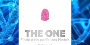 Beitragsbild des Blogbeitrags Buchrezension #295 The One - Finde dein perfektes Match von John Marrs