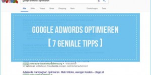 Beitragsbild des Blogbeitrags Google AdWords optimieren [7 geniale Tipps] 