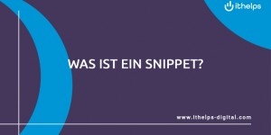 Beitragsbild des Blogbeitrags Was ist ein Snippet?