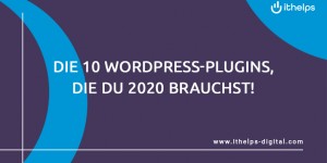 Beitragsbild des Blogbeitrags Die 10 WordPress-Plugins, die du 2020 brauchst! 