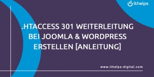Beitragsbild des Blogbeitrags .htaccess 301 Weiterleitung bei Joomla & WordPress erstellen – Anleitung 