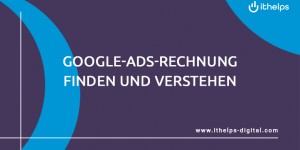 Beitragsbild des Blogbeitrags Google-Ads-Rechnung finden und verstehen