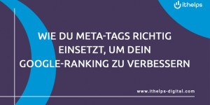 Beitragsbild des Blogbeitrags Wie du Meta-Tags richtig einsetzt, um dein Google-Ranking zu verbessern