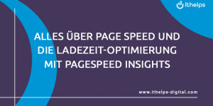 Beitragsbild des Blogbeitrags Was du über Page Speed und Ladezeit-Optimierung mit PageSpeed Insights wissen musst, um bei Google ganz vorne dabei zu sein