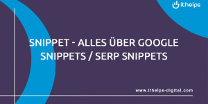 Beitragsbild des Blogbeitrags Snippet - alles über Google Snippets/SERP Snippets