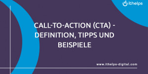 Beitragsbild des Blogbeitrags Call-to-Action (CTA) - Definition, Tipps und Beispiele