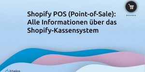 Beitragsbild des Blogbeitrags Shopify POS (Point-of-Sale): Alle Informationen über das Shopify-Kassensystem 