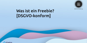 Beitragsbild des Blogbeitrags Was ist ein Freebie [DSGVO-konform] 