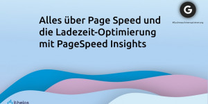 Beitragsbild des Blogbeitrags Was du über Page Speed und Ladezeit-Optimierung mit Google PageSpeed Insights wissen musst, um bei Google ganz vorne dabei zu sein