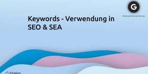 Beitragsbild des Blogbeitrags Keywords und deren Verwendung in SEO & SEA 
