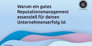 Beitragsbild des Blogbeitrags Warum ein gutes Reputationsmanagement essenziell für deinen Unternehmenserfolg ist – und wie du deinen guten Ruf selbst in die Hand nimmst