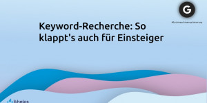 Beitragsbild des Blogbeitrags Keyword-Recherche: So klappts auch für Einsteiger