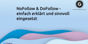 Beitragsbild des Blogbeitrags NoFollow & DoFollow – einfach erklärt und sinnvoll eingesetzt 