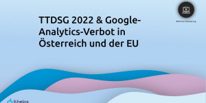 Beitragsbild des Blogbeitrags TTDSG 2022 & Google Analytics Verbot in Österreich 