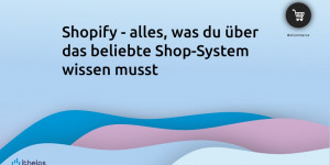 Beitragsbild des Blogbeitrags Shopify - alles, was du über das beliebte Shop-System wissen musst