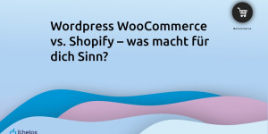 Beitragsbild des Blogbeitrags Wordpress WooCommerce vs. Shopify – was macht für dich Sinn? 