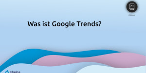 Beitragsbild des Blogbeitrags Google Trends