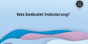 Beitragsbild des Blogbeitrags Indexierung