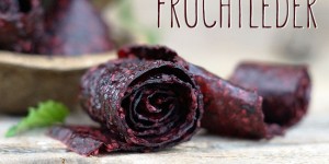 Beitragsbild des Blogbeitrags Wer von euch kennt Fruchtleder? Eine kleine, feine Nascherei!