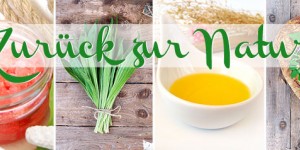 Beitragsbild des Blogbeitrags Zurück zur Natur – Wissenswertes rund um Kräuter, Bräuche & Naturkosmetik