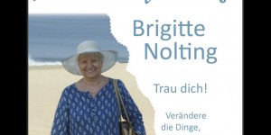 Beitragsbild des Blogbeitrags Ein Mutmacher-Buch von Brigitte Nolting 
